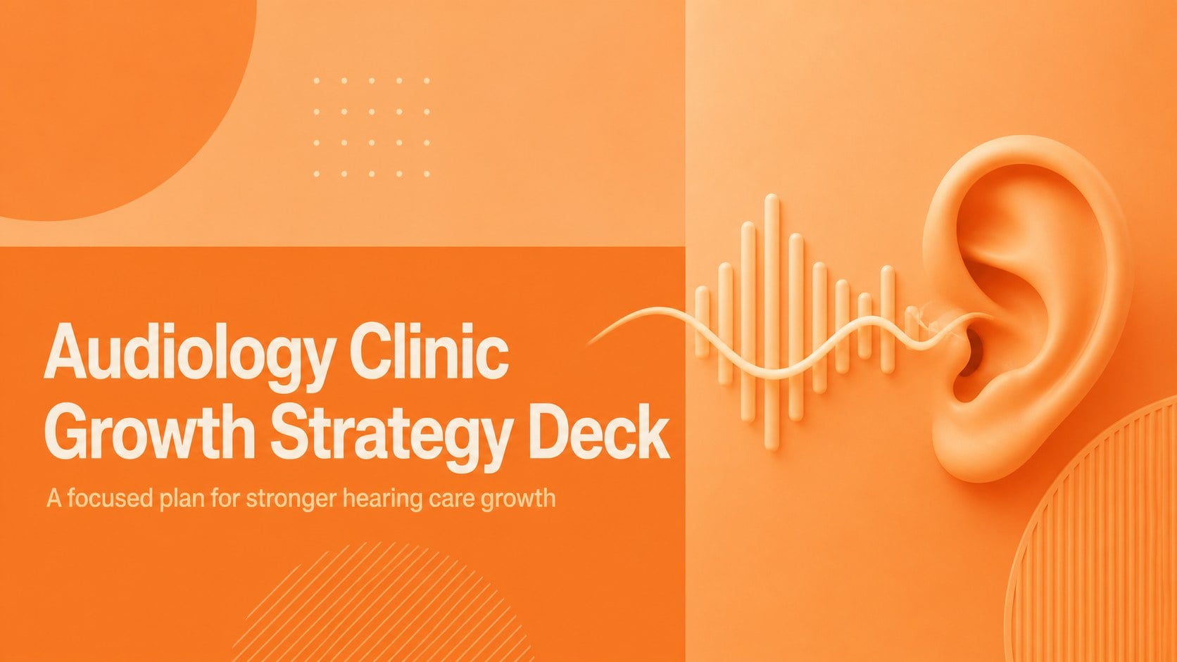 Audiology Clinic Growth Strategy Deck