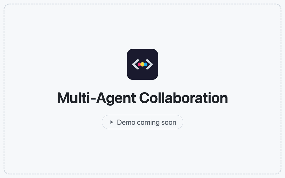 Multi-Agent Collaboration
